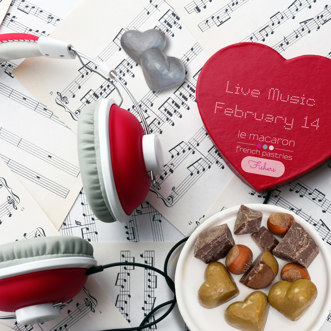 live valentine's day music at Le Macaron fishers from 10 am until 11:30 am on February 14, 2025